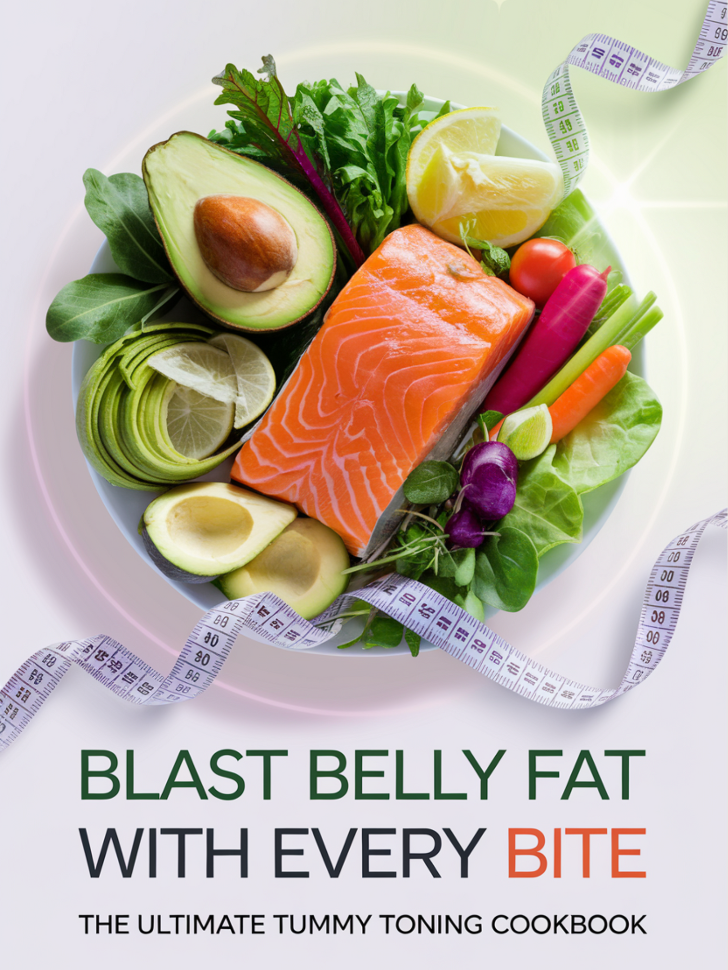 Blast Belly Fat with Every Bite: The Ultimate Tummy Toning Cookbook (Digital PDF)